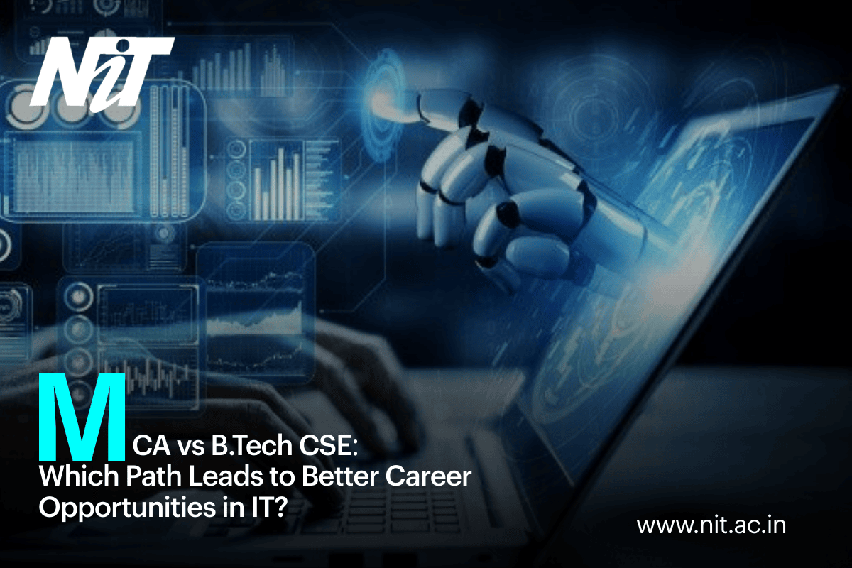 MCA vs B.Tech CSE: Which Path Leads to Better Career Opportunities in IT?