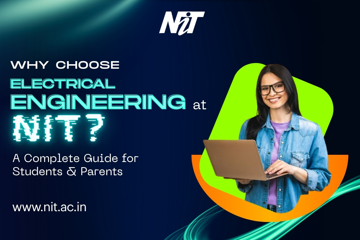 Why Choose Electrical Engineering at NIT? A Complete Guide for Students & Parents